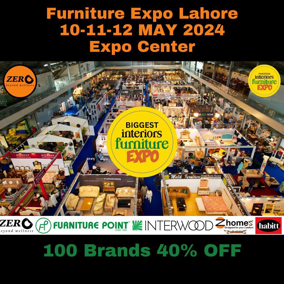 Pakistan's Largest Interiors & Furniture Exhibition, 10-11-12 MAY 2024, Expo Centers Lahore