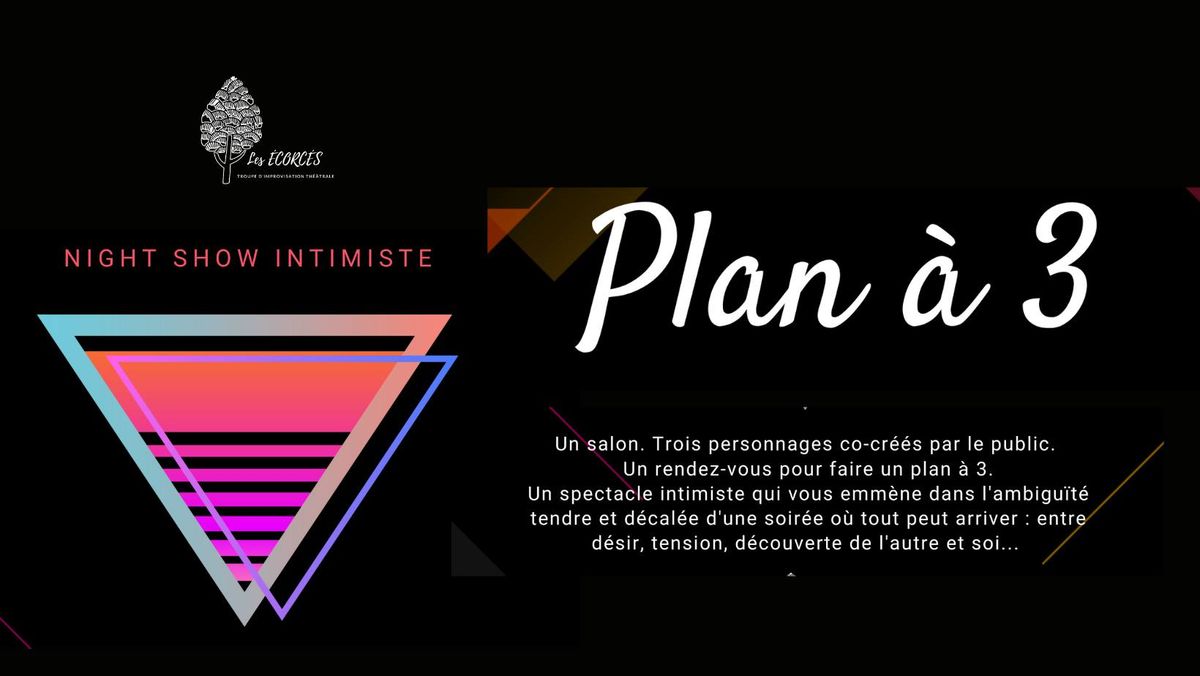 Plan \u00e0 3 - spectacle improvis\u00e9 intimiste