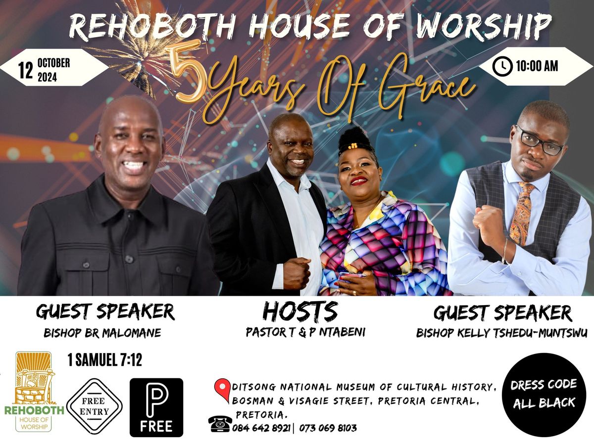 REHOBOTH HOSE OF WORSHIP -5 YEARS OF GRACE.