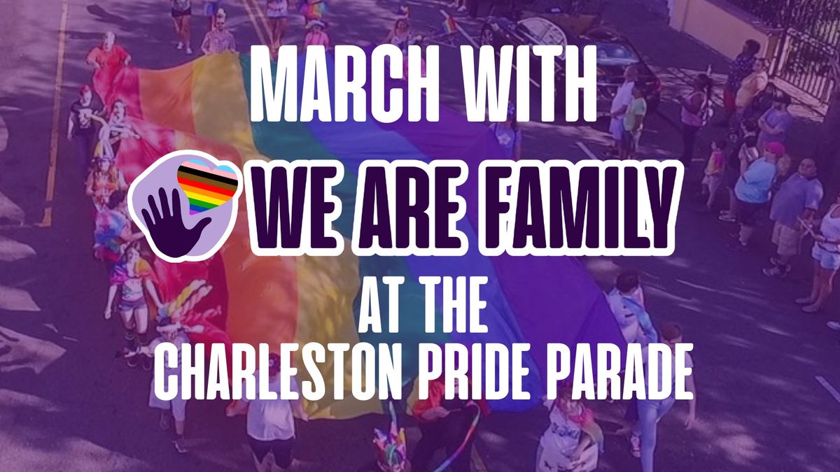 March with We Are Family at the Charleston Pride Parade