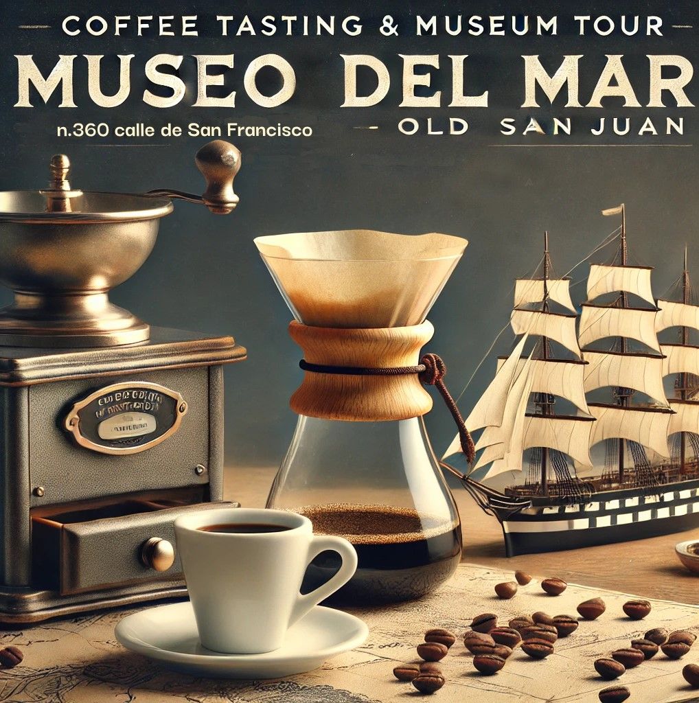 Degustaci\u00f3n de Caf\u00e9 Puertorrique\u00f1o en el Museo del Mar