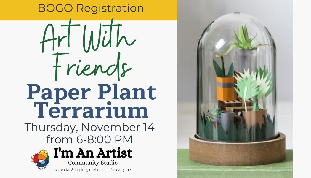 Art With Friends- Paper Plant Terrarium