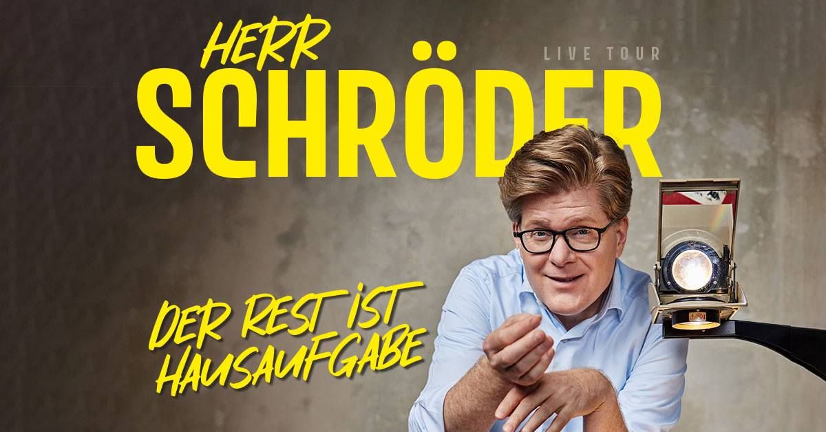 Herr Schr\u00f6der \u2022 Der Rest ist Hausaufgabe \u2022 M\u00fcnchen (Cirkus Krone)