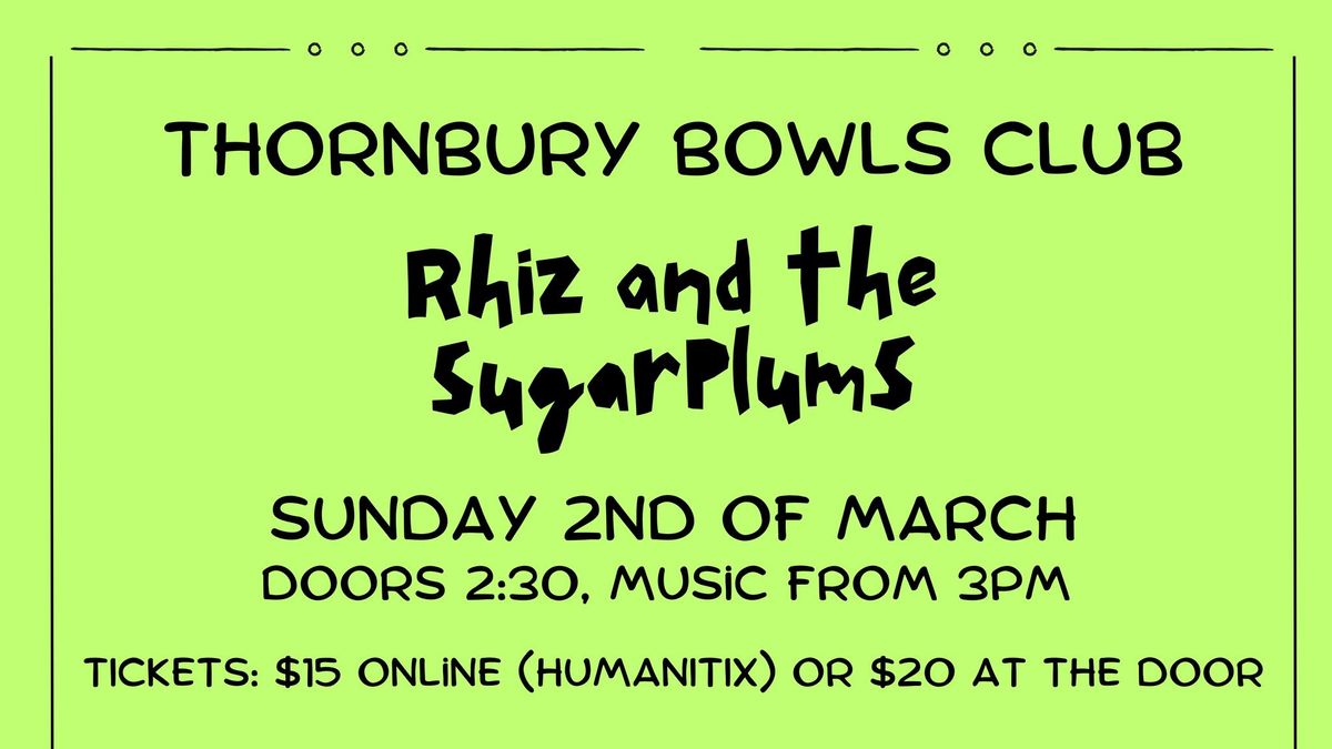 Rhiz & The Sugarplums @ THE THORNBURY BOWLS CLUB