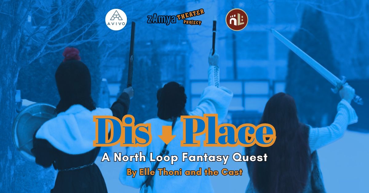 DisPlace: A North Loop Fantasy Quest