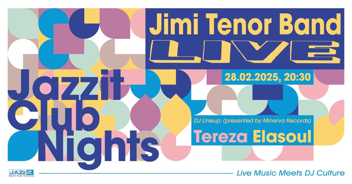 Jazzit Club Nights: Jimi Tenor Band, Tereza, Elasoul