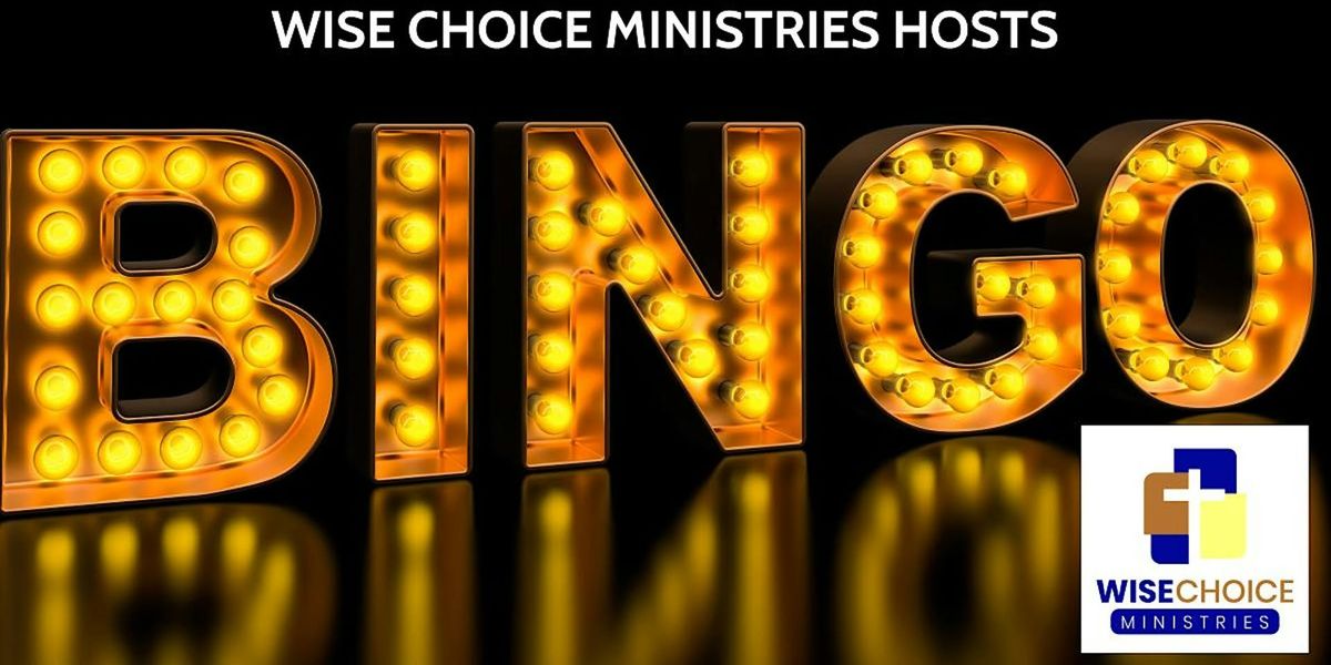 Free Community Bingo Hosted by Wise Choice Ministries Inc.