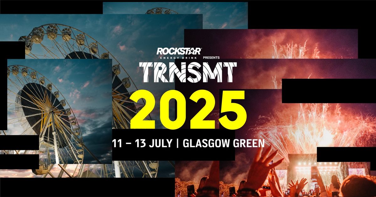 Rockstar Energy presents TRNSMT 2025