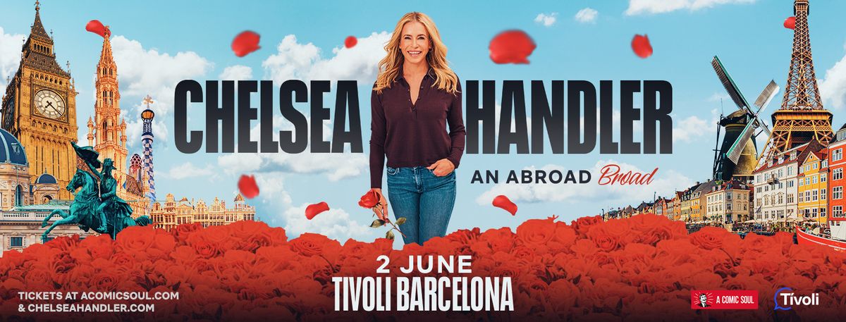 Chelsea Handler en Barcelona \u2013 \u201cAN ABROAD BROAD\u201d Stand-Up Tour \ud83c\udfa4