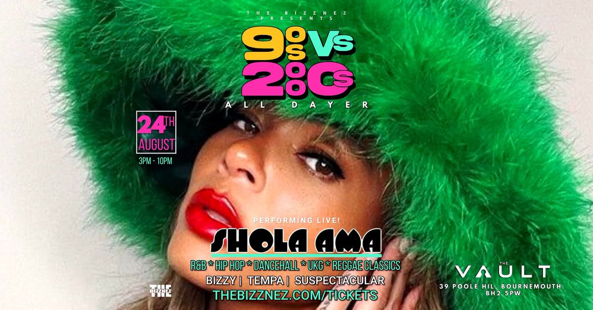 90s Vs 2000s All Dayer! Bournemouth (Saturday August 24) SHOLA AMA Live