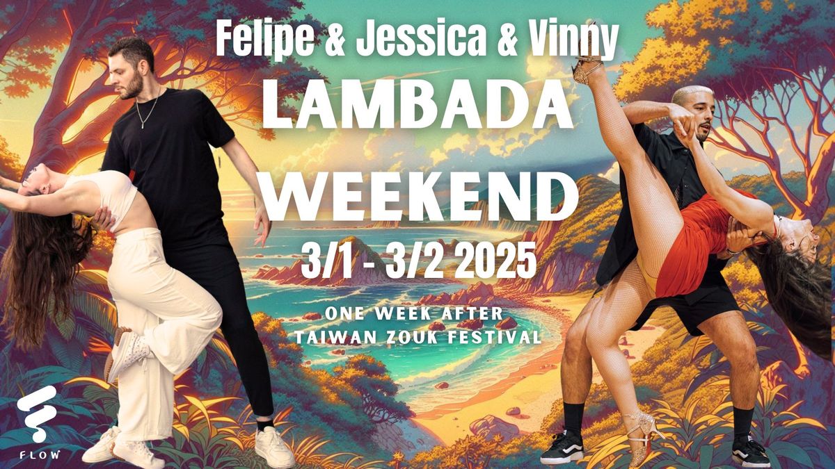 Lambada Weekend with Felipe & Jessica & Vinny at Flow Taipei