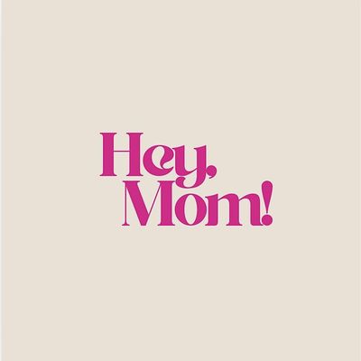 Hey, Mom!