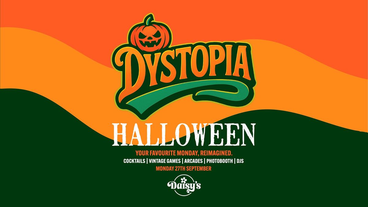 Dystopia | 27th October Halloween