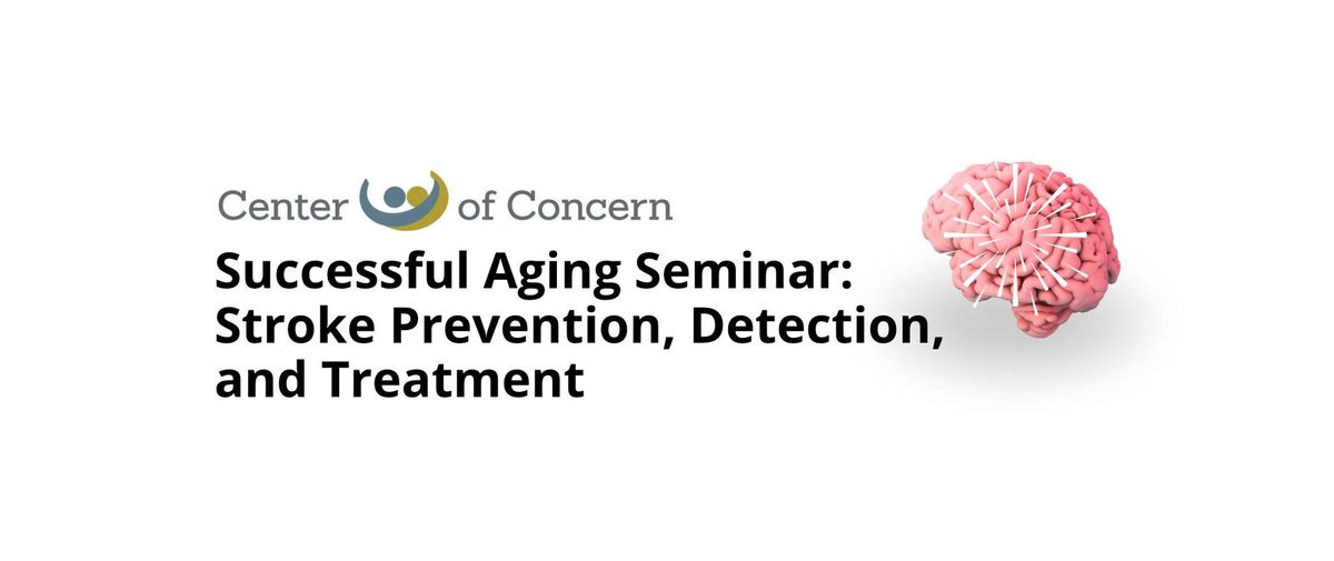 Successful Aging Seminar: Stroke Prevention, Detection, and Treatment