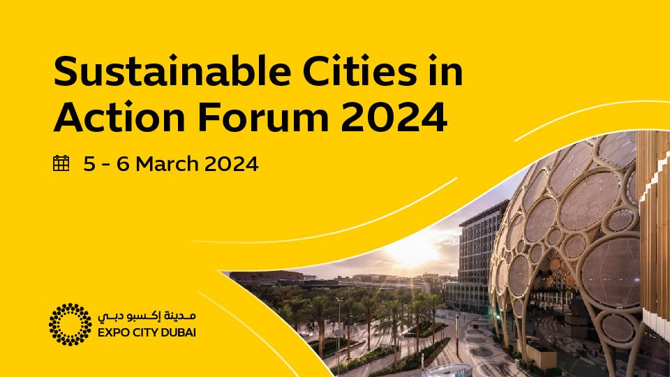 Sustainable Cities in Action Forum 2024, Dubai
