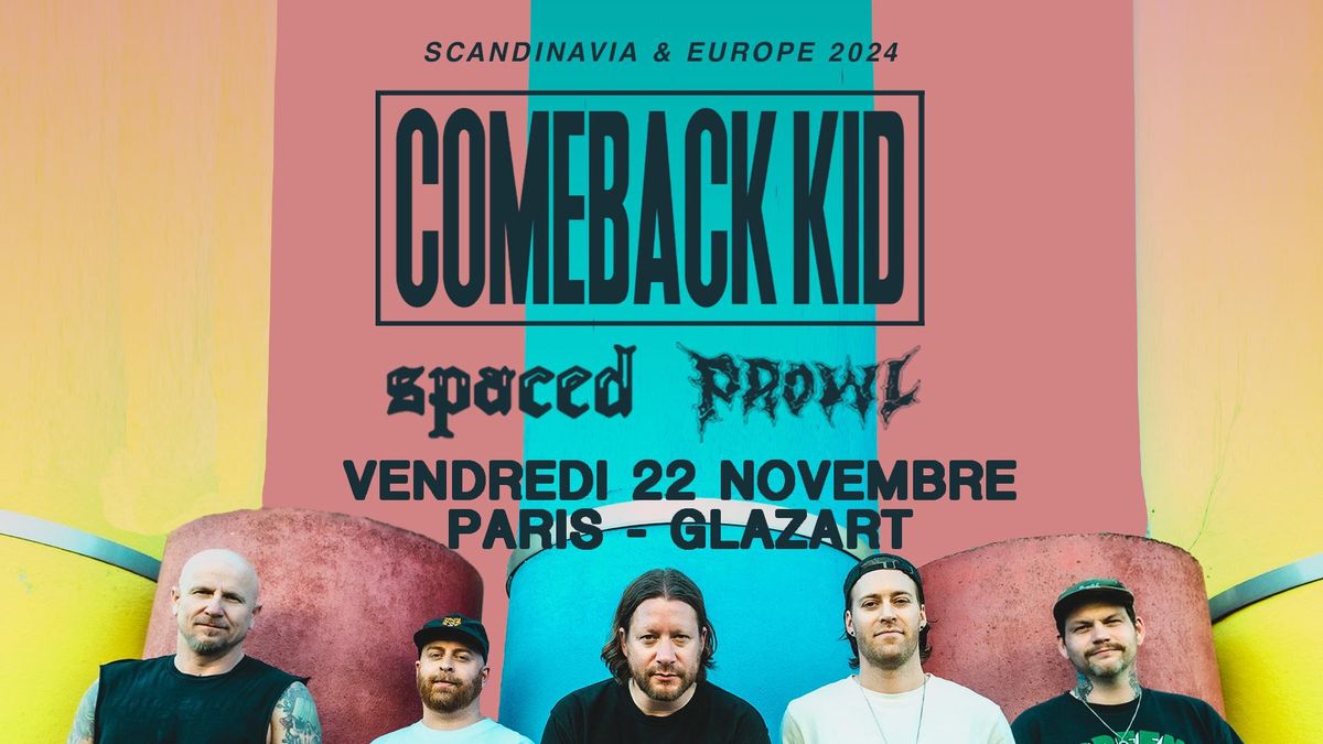 22\/11 COMEBACK KID + SPACED + PROWL - Paris Glazart