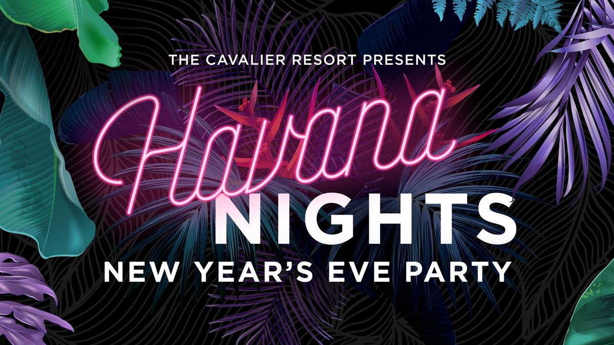 Cavalier Resort NYE Celebration: Havana Nights