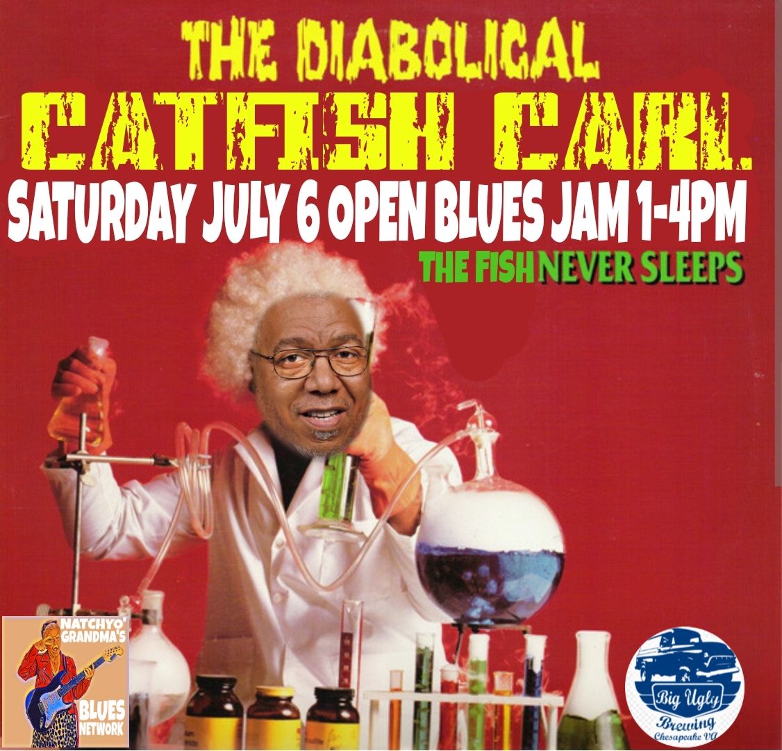 July Natchyo Jam with Catfish Carl 