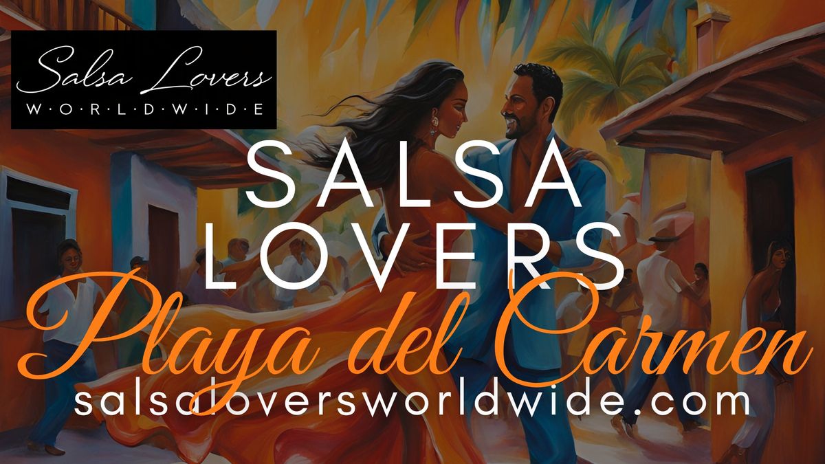 Playa Del Carmen Salsa Lovers Meetup & Class