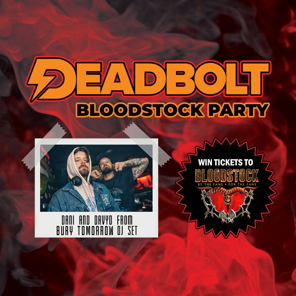 Deadbolt - Manchester | Bloodstock Party | Bury Tomorrow DJ Set