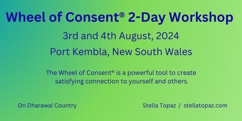 Wheel of Consent\u00ae 2-day Workshop: Port Kembla, Dharawal