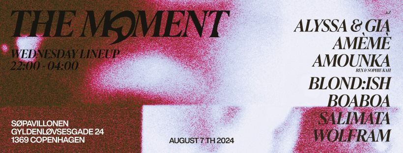 WhoMadeWho Presents: THE MOMENT FESTIVAL 7- 9TH OF AUGUST \/ NIGHT PARTY WEDNESDAY