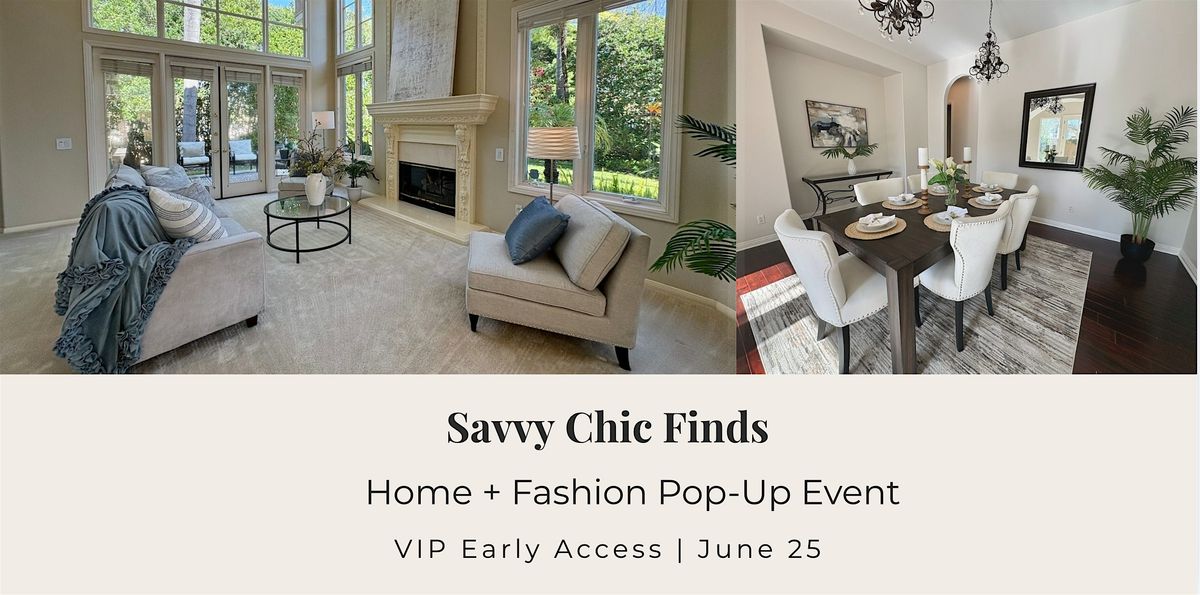 Savvy Chic Finds | Home + Fashion Liquidation Pop-Up (VIP Early Access ...