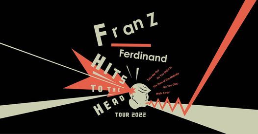 Franz Ferdinand \u00abHits to the Head\u00bb \/\/ Sentrum Scene