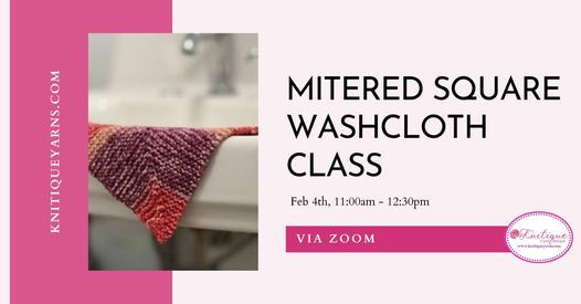 Mitered Square Washcloth Class via Zoom