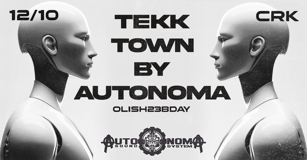 Tekk Town by Autonoma \/ Olish23bday