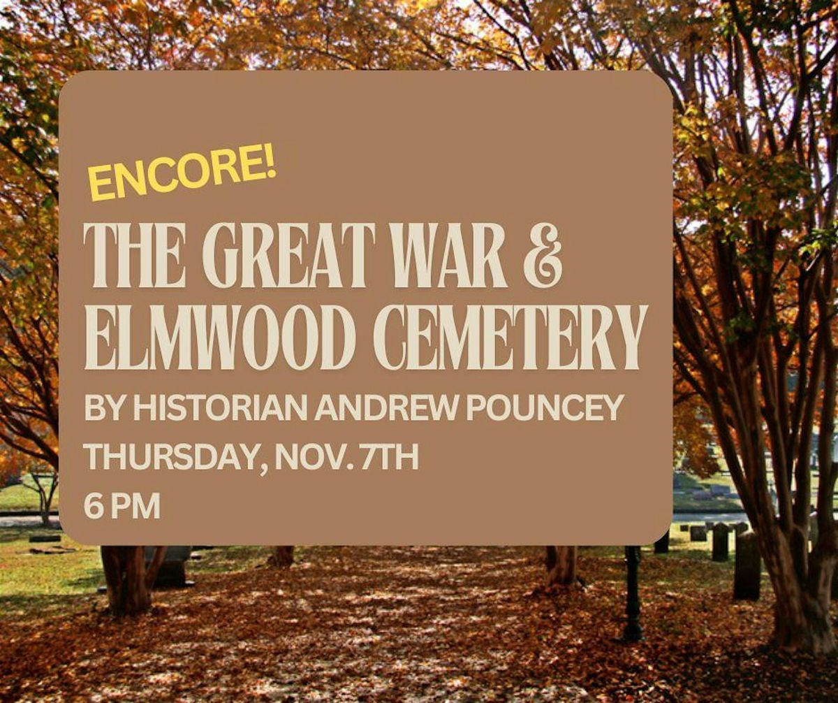 Encore: The Great War & Elmwood Cemetery