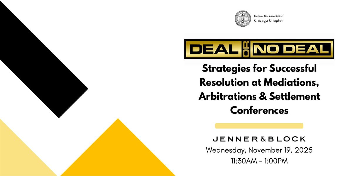 Deal or No Deal? Mediation, Arbitration & Settlement Conference Strategies