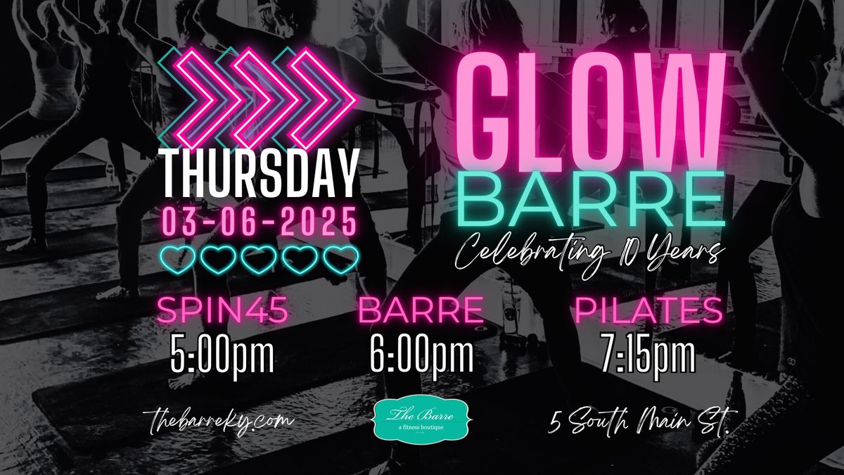 Glow Barre: 10th Anniversary Celebration