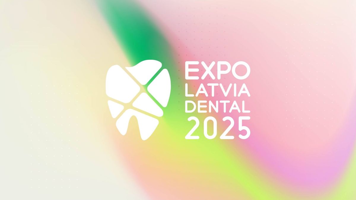 EXPO LATVIA DENTAL 2025 - izst\u0101de un kongress