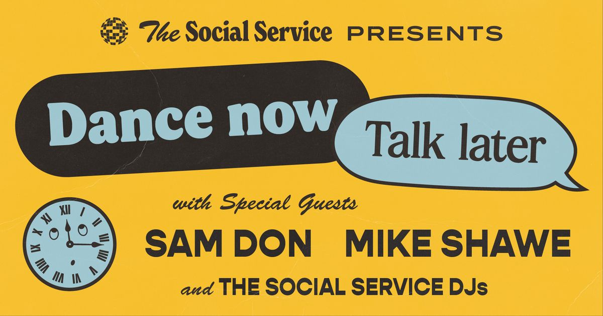 Dance Now - Talk Later with Sam Don and Mike Shawe