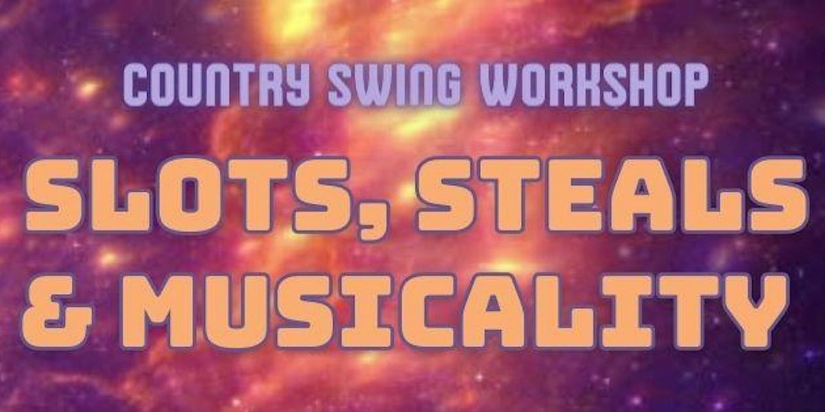 All-Levels Country Swing Workshop: Slots, Steals, and Musicality