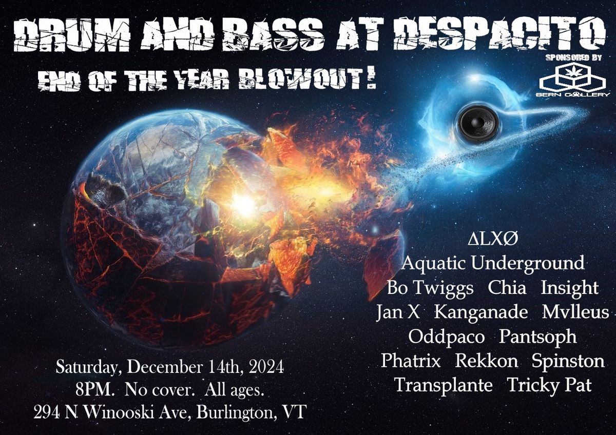 Drum and Bass at Despacito:  End of the Year Blowout!!  