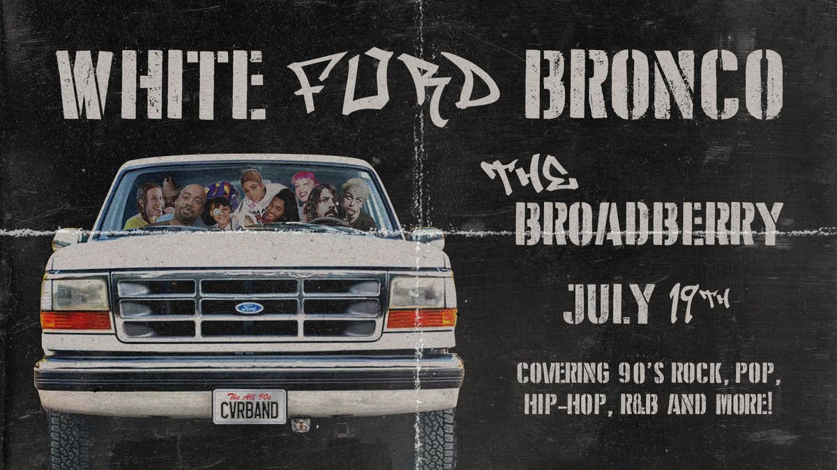 White Ford Bronco at The Broadberry 7\/19\/24