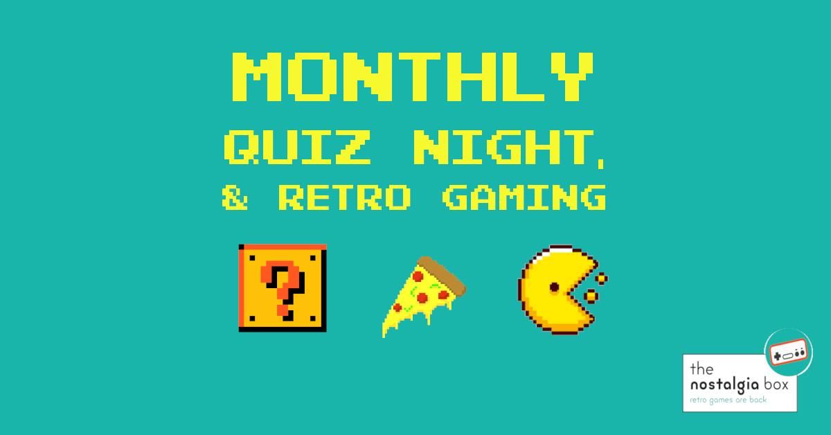 Monthly Quiz Night and Retro Gaming @ Nostalgia Box