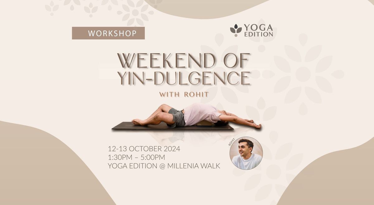 Weekend of Yin-Dulgence