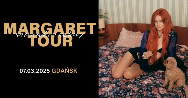 Margaret - Siniaki i Cekiny Tour \/ 7.03 \/ Gda\u0144sk