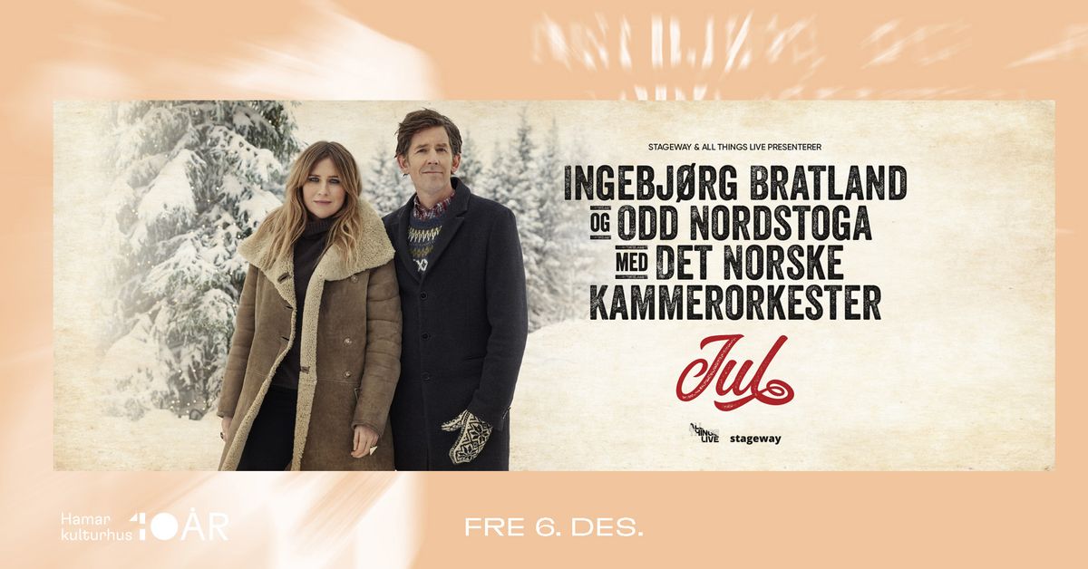 Ingebj\u00f8rg Bratland, Odd Nordstoga og Det Norske Kammerorkester - JUL \/\/ Hamar kulturhus