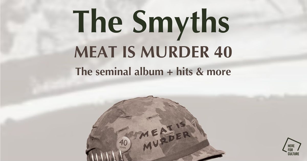 The Smyths - Meat is Murder 40 - Parish, Huddersfield 