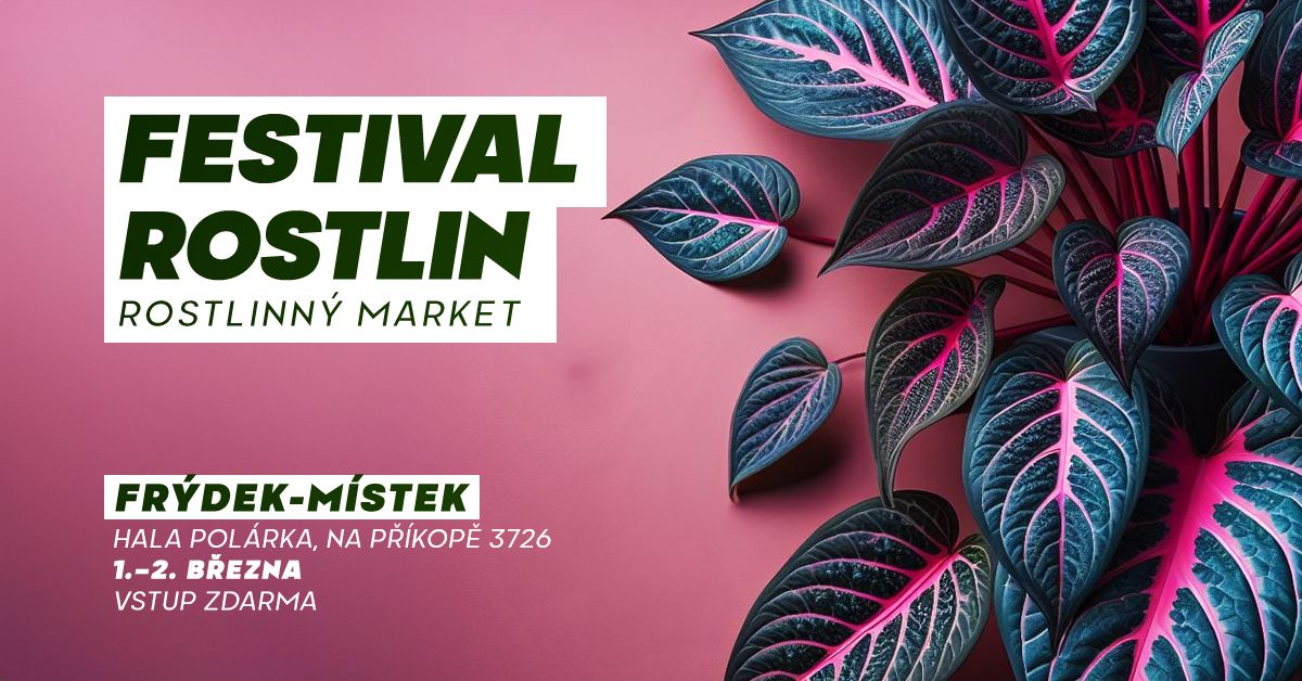 Festival Rostlin ve Fr\u00fddku-M\u00edstku \u2013 velk\u00fd trh rostlin v super cen\u00e1ch