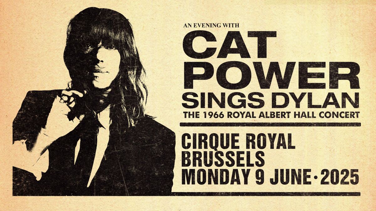 CAT POWER SINGS DYLAN '66 - 9th of June, 2025 - CIRQUE ROYAL