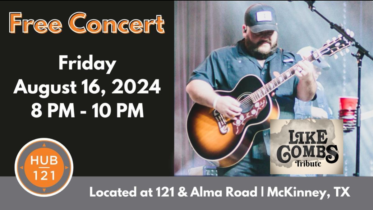 Like Combs - The Luke Combs Experience | FREE Concert at HUB 121