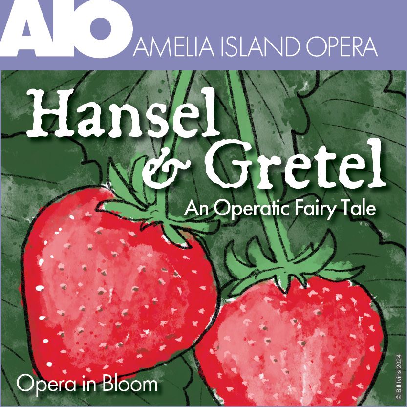  Amelia Island Opera presents: Hansel & Gretel - An Operatic Fai