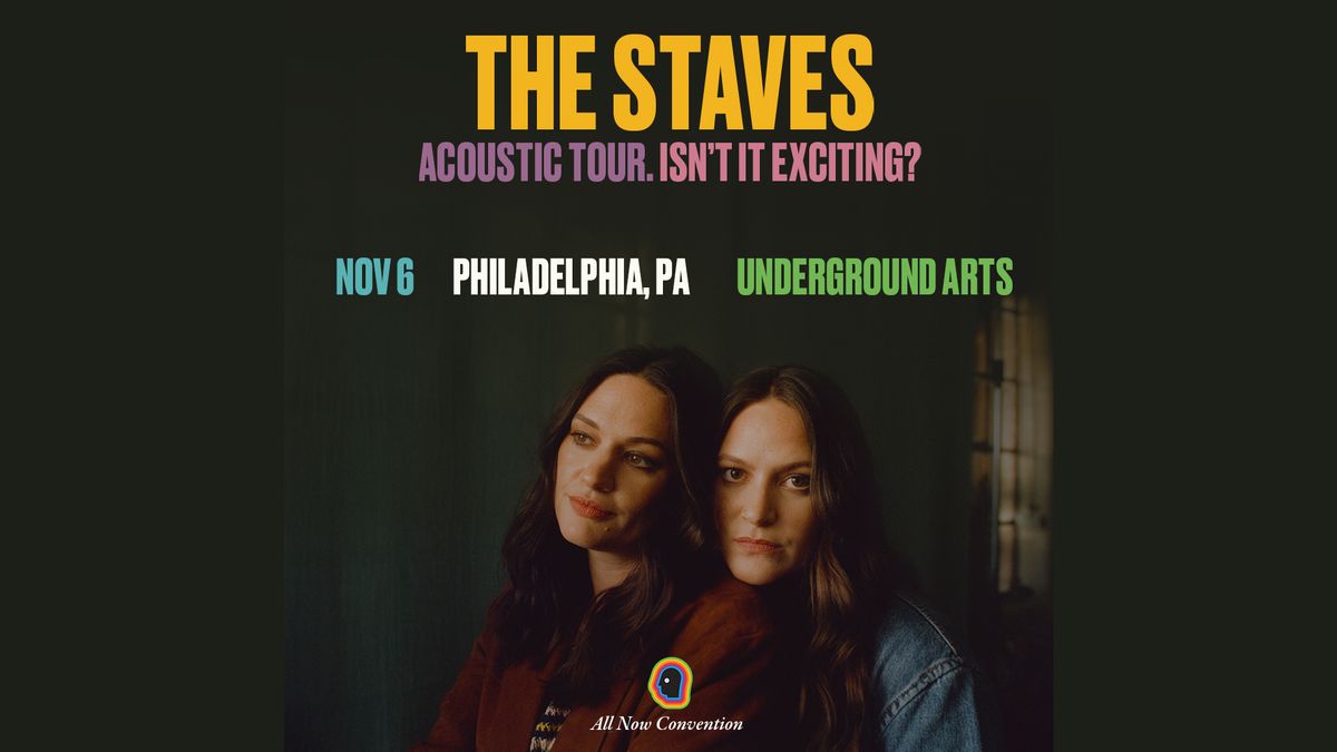 The Staves @ Underground Arts 11.6