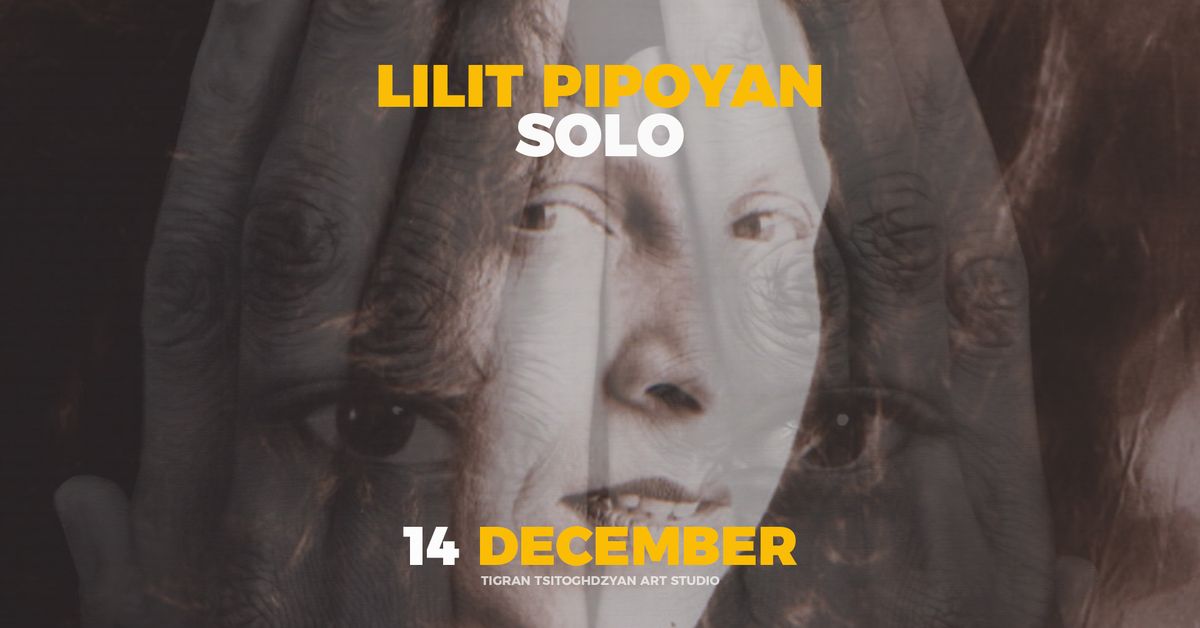 Lilit Pipoyan - Solo