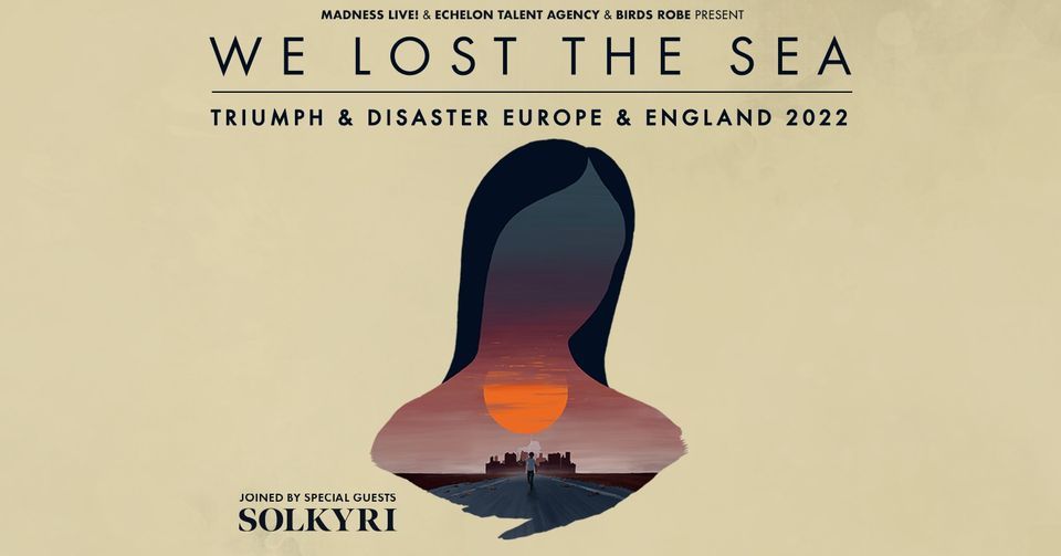 We Lost The Sea + Solkyri (Madrid)